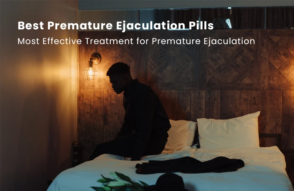 Premature ejaculation pills
